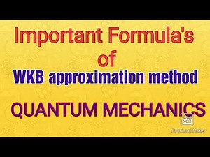 Important formula's of WKB approximation method | Quantum mechanics | educational videos