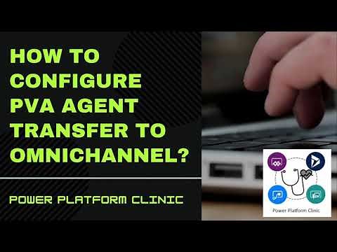 How to configure PVA Agent Transfer to Omnichannel