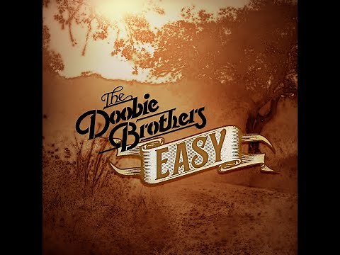 The Doobie Brothers - Easy (Official Lyric Video)