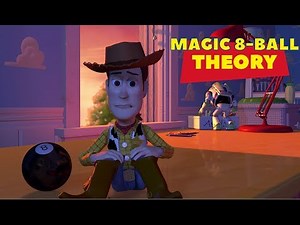 Toy Story: Magic 8-Ball Theory