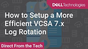How to Setup a More Efficient VCSA 7.x Log Rotation Part 1