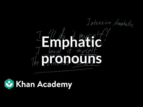Emphatic pronouns | The parts of speech | Grammar | Khan Academy