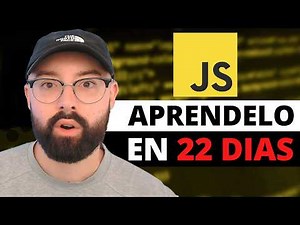 JavaScript COMPLETO - De Cero a Desarrollador Web en 22 Días