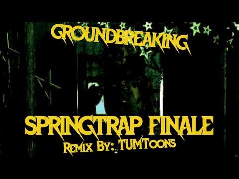 GROUNDBREAKING - Springtrap Finale (TUMToons Remix)