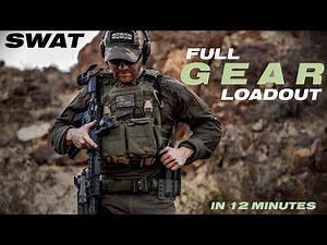 Full SWAT Loadout Be Prepared