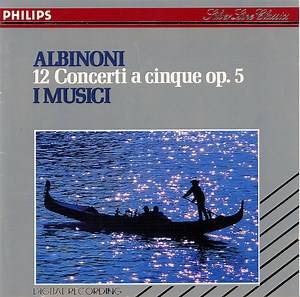 Albinoni ● I Musici - 12 Concerti A Cinque Op. 5