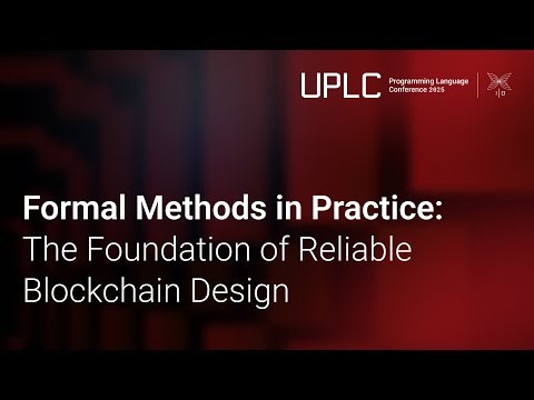 Formal Methods in Practice: The Foundation of Reliable Blockchain Design