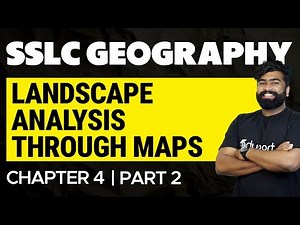 SSLC Geography | Chapter 4 | Landscape Analysis Through Maps | Part 2 | Eduport