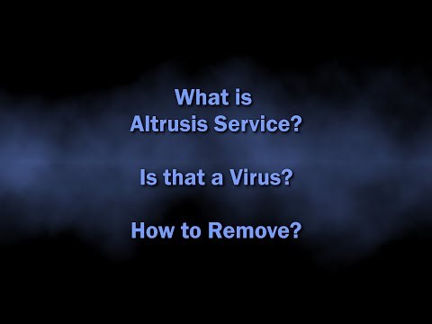 Altrusis Service High CPU Virus Removal Guide