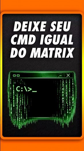 COMO DEIXAR SEU CMD (PROMPT DE COMANDO) IGUAL DO MATRIX