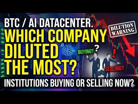 BTC/AI Datacenters, Which Company Diluted The Most! Are Institutions Buying Or Selling?