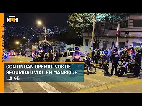 Continúan operativos de seguridad vial en Manrique la 45 - Telemedellín