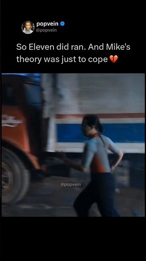 So Eleven did ran. and Mike's theory was just to cope 😭