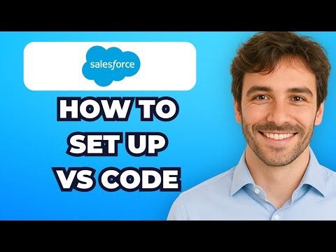 How to Set Up VS Code for Salesforce (Tuto for Beginners)