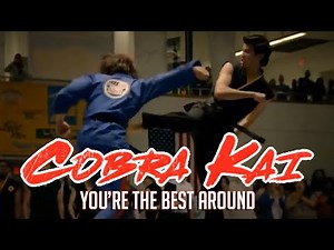 Cobra Kai - You're The Best Around