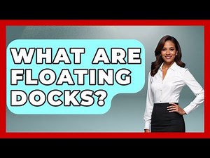 What Are Floating Docks? - Boat Life Masters