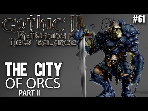 61. The City of Orcs - Part II - Gothic II New Balance guide