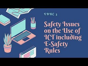 SAFETY ISSUES ON THE USE OF ICT INCLUDING E-SAFETY RULES