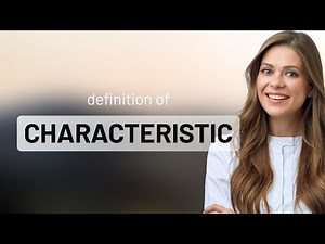 Characteristic — meaning of CHARACTERISTIC