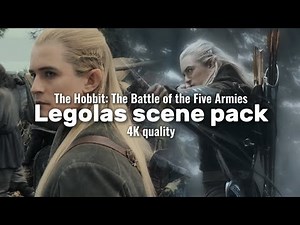 4K Legolas scene pack || The Hobbit Battle of the Five Armies