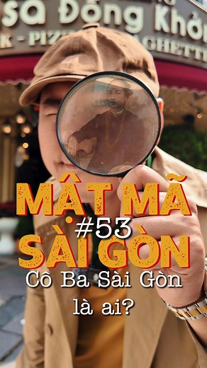 7K views · 1.6K reactions | Mật mã Sài Gòn #53 - Cô Ba Sài Gòn là ai? #cityscodes #matmasaigon #saigon #travinh #cobasaigon #khampha #khamphasaigon | City's Codes - Mật mã Sài Gòn | Facebook