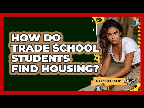 How Do Trade School Students Find Housing? - Trade School Experts