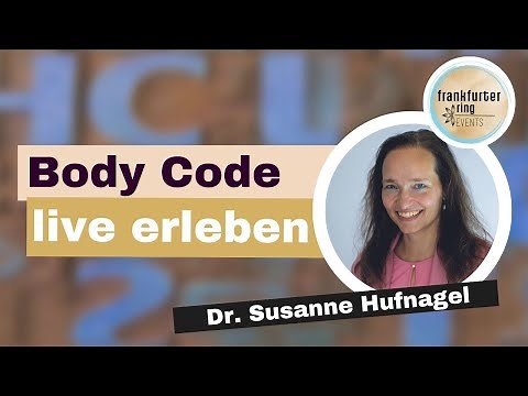 Body Code live erleben - Dr. S. Hufnagel, Masterclass Live!
