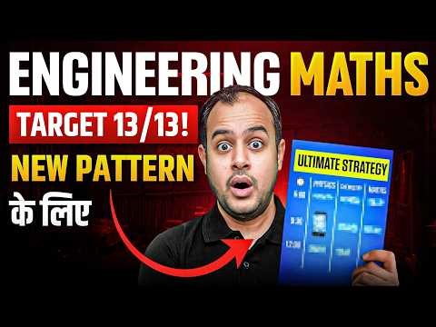 Engineering Maths: Target 13/13! 🔥 New Pattern ke Liye Ultimate Strategy | Ankit Goyal
