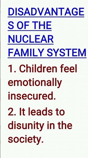 DISADVANTAGES OF THE NUCLEAR FAMILY SYSTEM