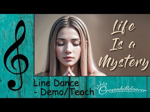 Life Is a Mystery - Line Dance