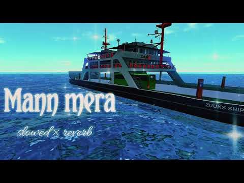 Mann mera (Original Version) | Slowed + Reverb | Gajendra Verma | #song​ #lofi​ #slowedandreverb​