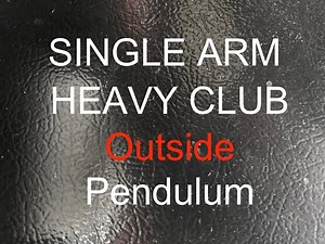 OUTSIDE PENDULUM SINGLE ARM - a heavy club exercise - Martial Specific Training