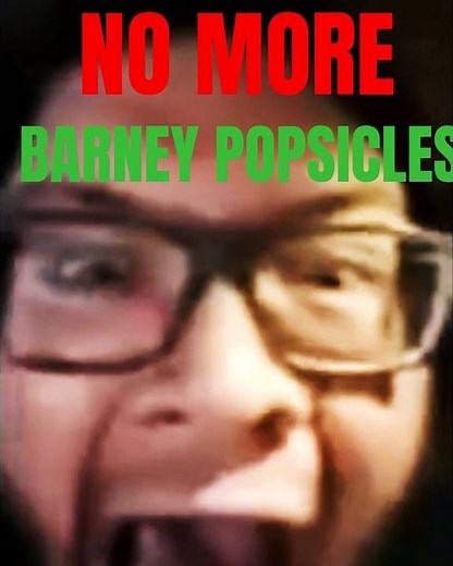 STOP POSTING BARNEY POPSICLES