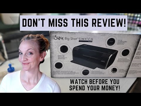 MUST SEE Review On the Hyped-Up Sizzix Switch Machine! Please Watch BEFORE You Spend Your Money!