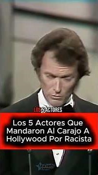 Los 5 actores que mandaron al carajo a Hollywood por racista