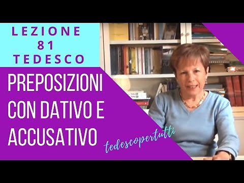 81 TEDESCO - Preposizioni con Dativo e Accusativo