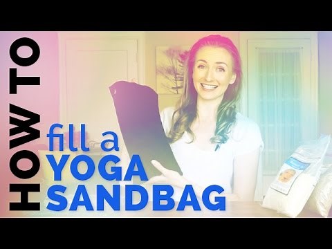 How to Fill a Yoga Sandbag Tutorial - What to Fill Your Yoga Sandbag with & How to Do It!