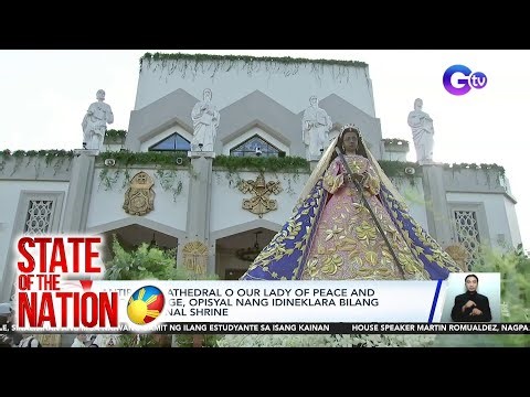 Antipolo Cathedral o Our Lady of Peace and Good Voyage, opisyal nang idineklara bilang... | SONA