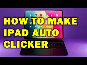 HOW TO MAKE IPAD AUTO CLICKER