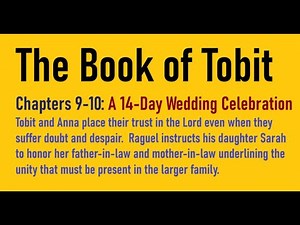 Tobit 9-10: The Book of Tobit, Catholic Bible Study, Fr. Tim Peters