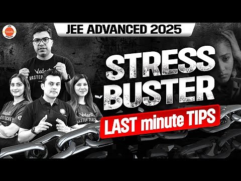 JEE Advanced 2025: Topper’s Last-Minute Tips, Exam Hacks & Stress-Busting Tricks You NEED!