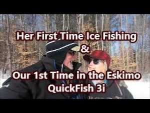 My Wife's 1st time Ice Fishing and our 1st time in the New Eskimo QuickFish 3i