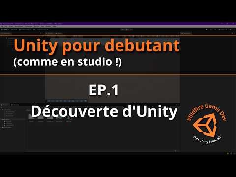 Unity pour débutants (comme en studio) - Ep.1 Découverte d'Unity