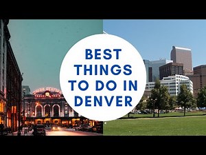 Best Things to Do in Denver When Visiting