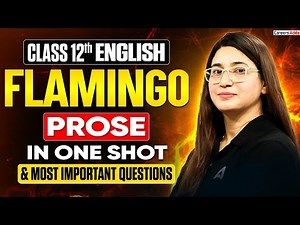 Class 12 English Flamingo Prose in One Shot | All Chapters Revision | Class 12 Boards 2026