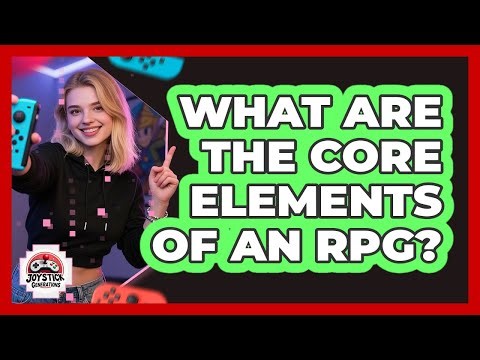 What Are the Core Elements of an RPG?