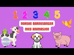 Morsomme norske barnesanger med dyr og telling. Lærerik video for små barn!
