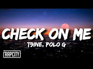 T9ine - Check On Me (Lyrics) ft. Polo G