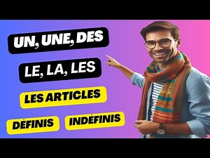 Les articles définis et indéfinis en français – Leçon facile avec exemples !