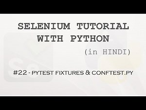 Selenium tutorial with Python Hindi #22 - Pytest Fixture & Conftest.py File